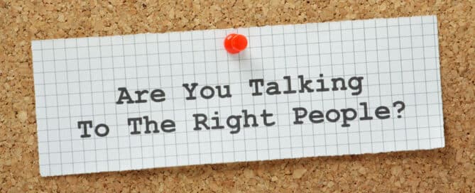 Sign on bulletin board - Are you talking to the right people?