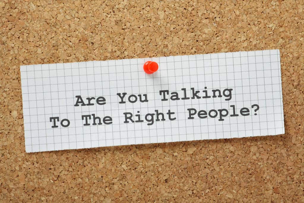 Sign on bulletin board - Are you talking to the right people?